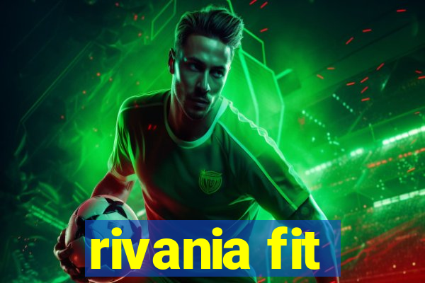 rivania fit